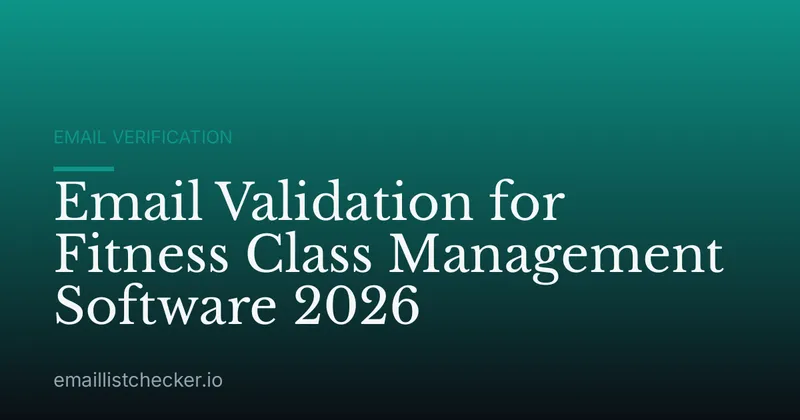 Email Validation for Fitness Class Management Software 2026
