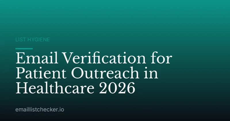 Email Verification for Patient Outreach in Healthcare 2026