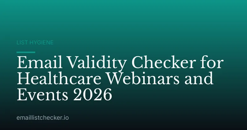 Email Validity Checker for Healthcare Webinars and Events 2026