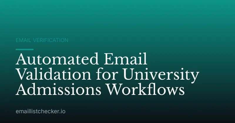 Automated Email Validation for University Admissions Workflows