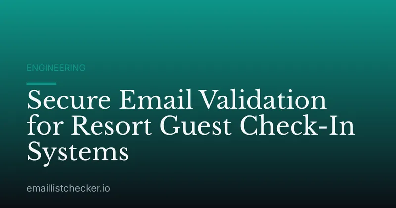 Secure Email Validation for Resort Guest Check-In Systems