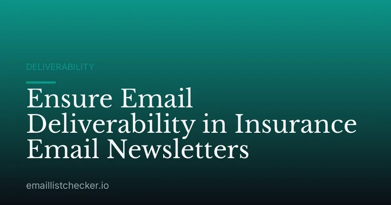 Ensure Email Deliverability in Insurance Email Newsletters