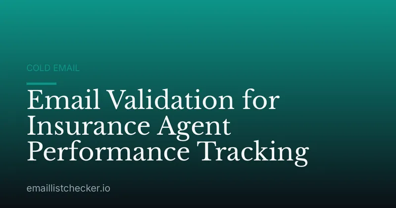 Email Validation for Insurance Agent Performance Tracking