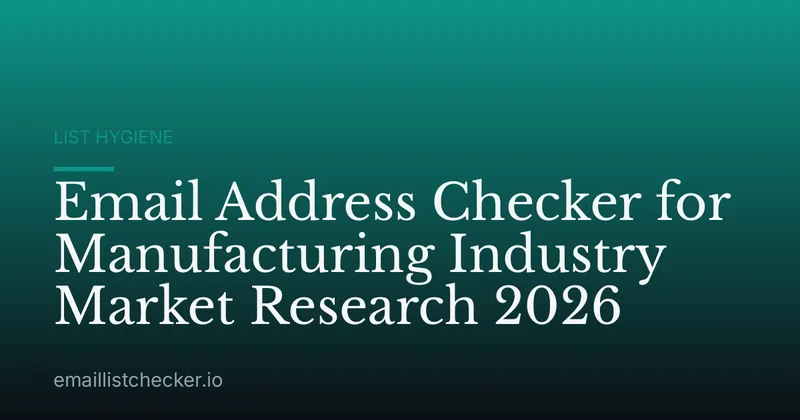 Email Address Checker for Manufacturing Industry Market Research 2026