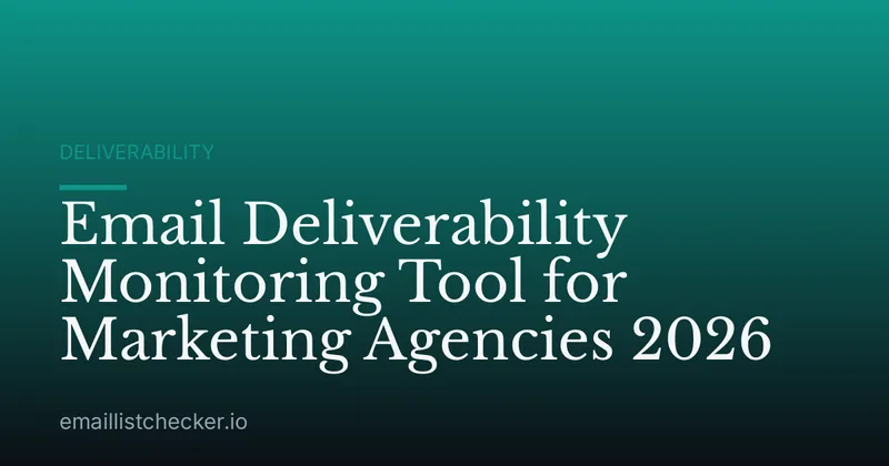 Email Deliverability Monitoring Tool for Marketing Agencies 2026