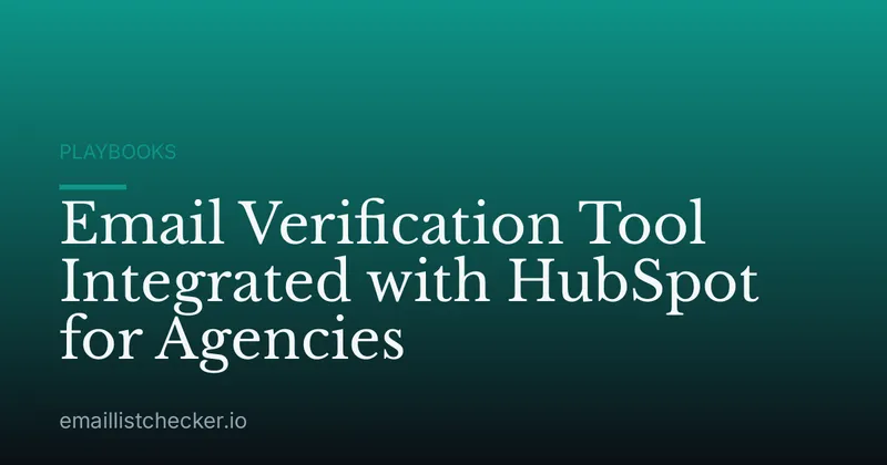 Email Verification Tool Integrated with HubSpot for Agencies