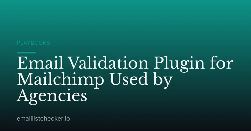 Email Validation Plugin for Mailchimp Used by Agencies