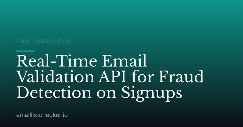 Real-Time Email Validation API for Fraud Detection on Signups