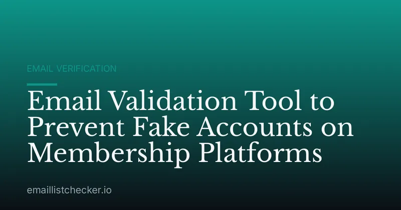 Email Validation Tool to Prevent Fake Accounts on Membership Platforms
