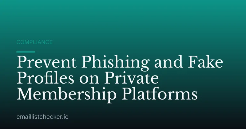 Prevent Phishing and Fake Profiles on Private Membership Platforms