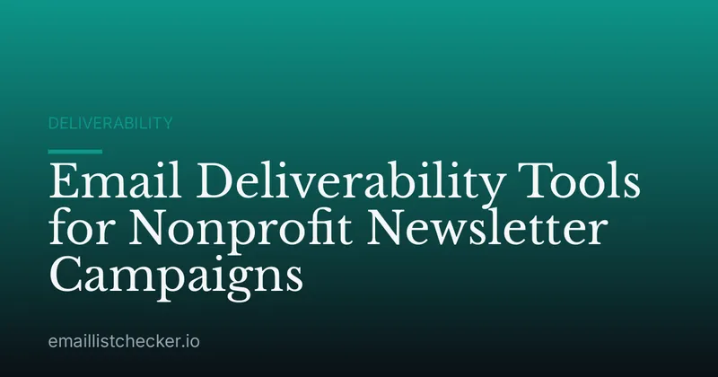 Email Deliverability Tools for Nonprofit Newsletter Campaigns