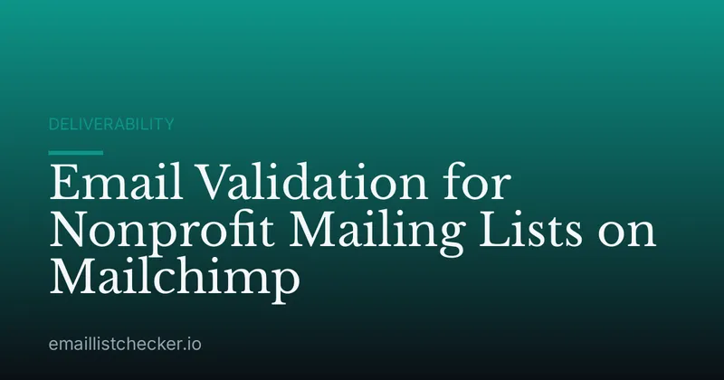 Email Validation for Nonprofit Mailing Lists on Mailchimp