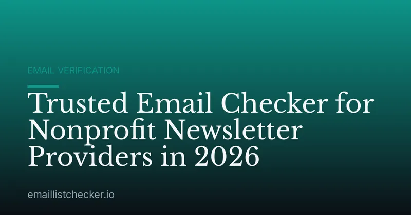 Trusted Email Checker for Nonprofit Newsletter Providers in 2026