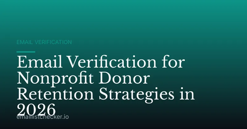 Email Verification for Nonprofit Donor Retention Strategies in 2026