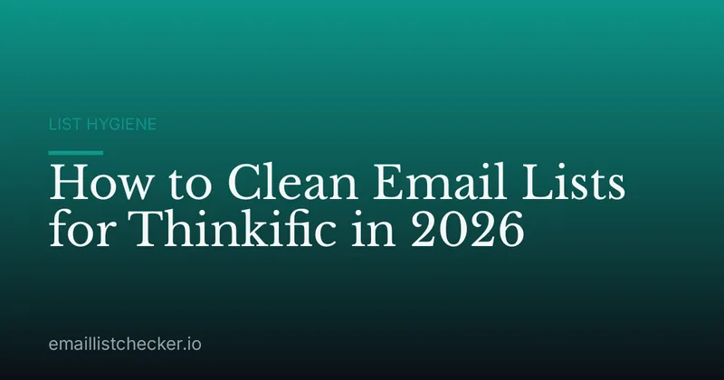 How to Clean Email Lists for Thinkific in 2026