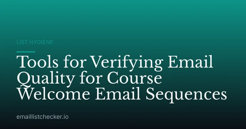 Tools for Verifying Email Quality for Course Welcome Email Sequences