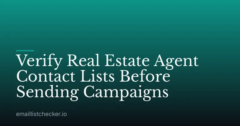 Verify Real Estate Agent Contact Lists Before Sending Campaigns