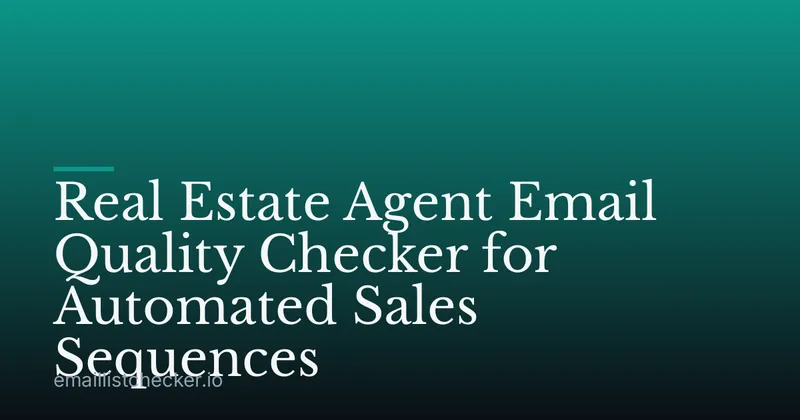 Real Estate Agent Email Quality Checker for Automated Sales Sequences