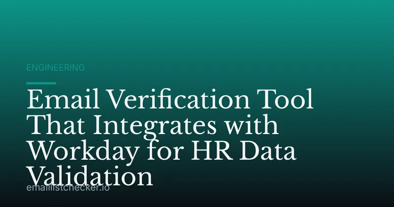 Email Verification Tool That Integrates with Workday for HR Data Validation