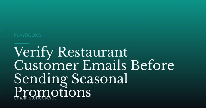 Verify Restaurant Customer Emails Before Sending Seasonal Promotions