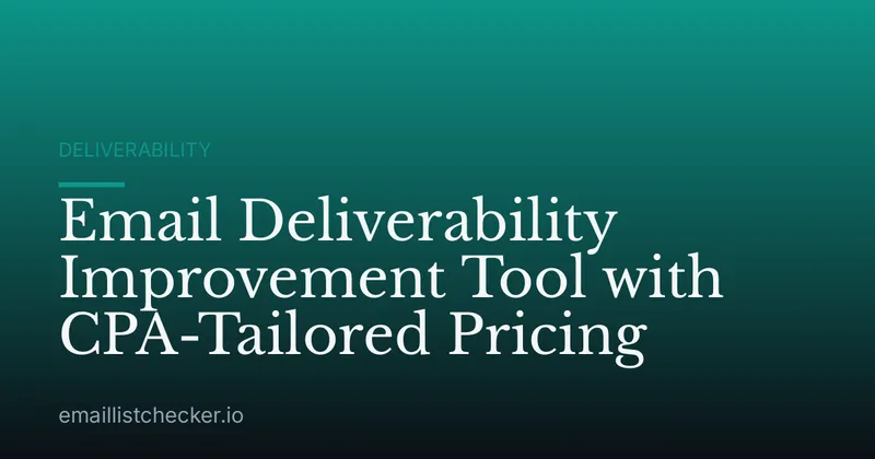 Email Deliverability Improvement Tool with CPA-Tailored Pricing