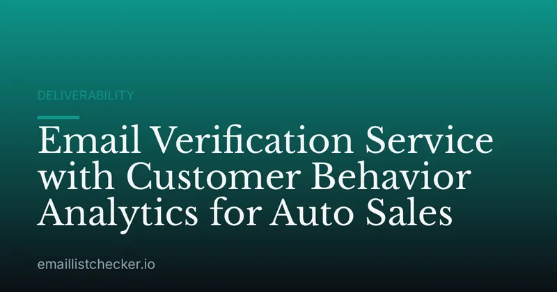 Email Verification Service with Customer Behavior Analytics for Auto Sales