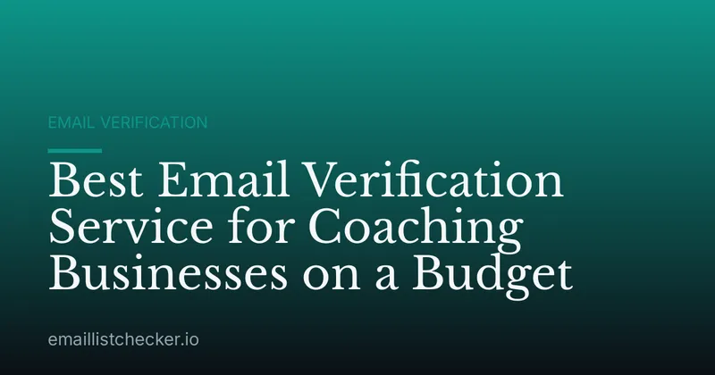 Best Email Verification Service for Coaching Businesses on a Budget