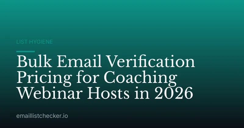 Bulk Email Verification Pricing for Coaching Webinar Hosts in 2026
