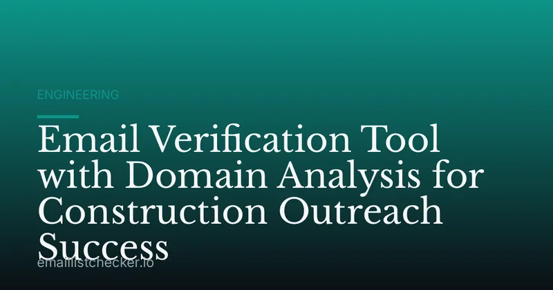 Email Verification Tool with Domain Analysis for Construction Outreach Success