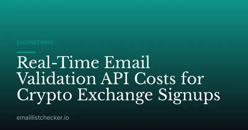 Real-Time Email Validation API Costs for Crypto Exchange Signups