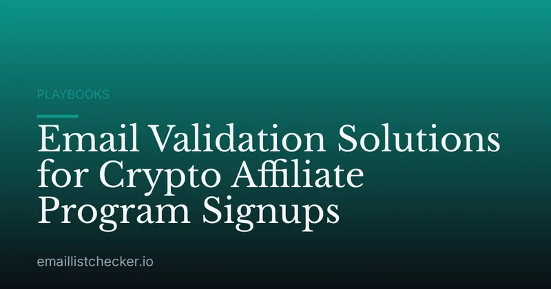 Email Validation Solutions for Crypto Affiliate Program Signups