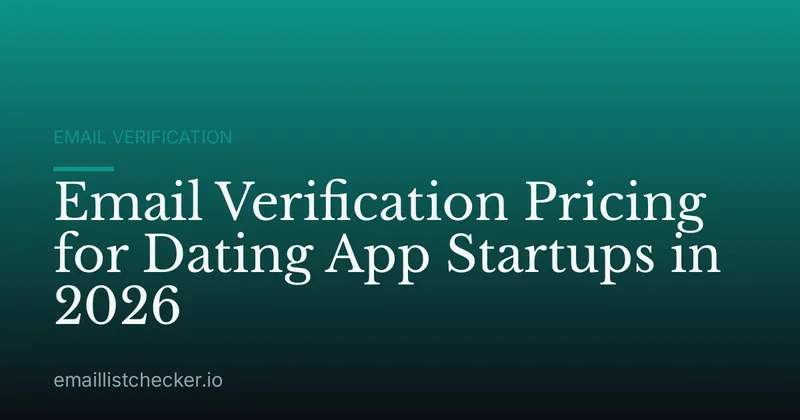 Email Verification Pricing for Dating App Startups in 2026
