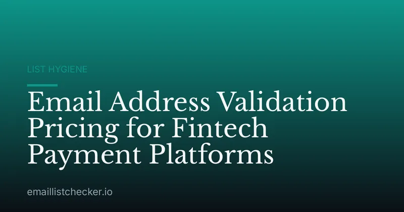 Email Address Validation Pricing for Fintech Payment Platforms