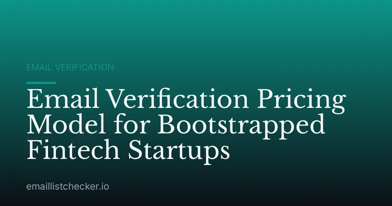 Email Verification Pricing Model for Bootstrapped Fintech Startups