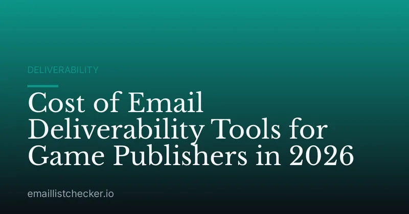 Cost of Email Deliverability Tools for Game Publishers in 2026