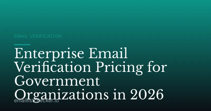 Enterprise Email Verification Pricing for Government Organizations in 2026