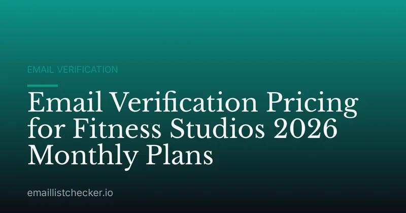 Email Verification Pricing for Fitness Studios 2026 Monthly Plans
