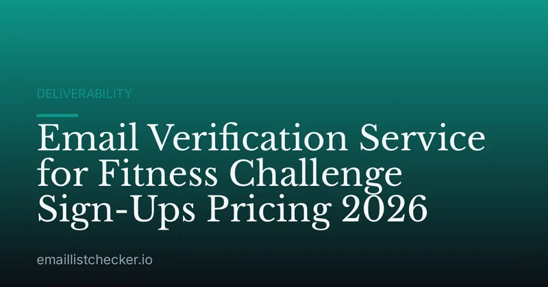 Email Verification Service for Fitness Challenge Sign-Ups Pricing 2026
