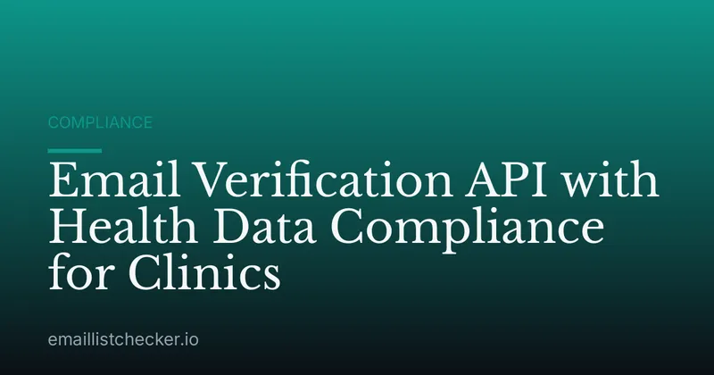 Email Verification API with Health Data Compliance for Clinics