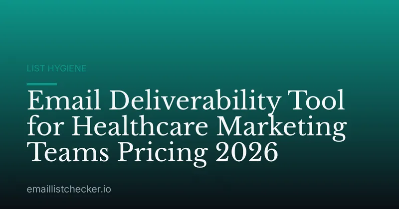 Email Deliverability Tool for Healthcare Marketing Teams Pricing 2026
