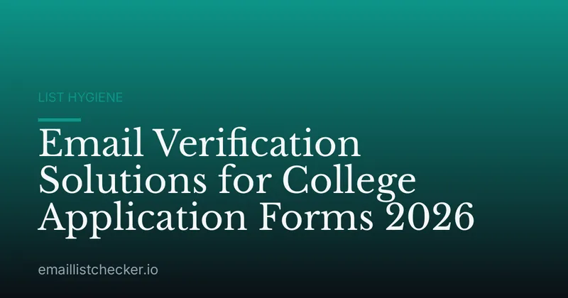 Email Verification Solutions for College Application Forms 2026