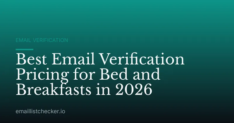 Best Email Verification Pricing for Bed and Breakfasts in 2026