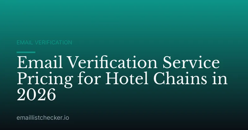 Email Verification Service Pricing for Hotel Chains in 2026