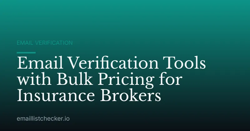 Email Verification Tools with Bulk Pricing for Insurance Brokers