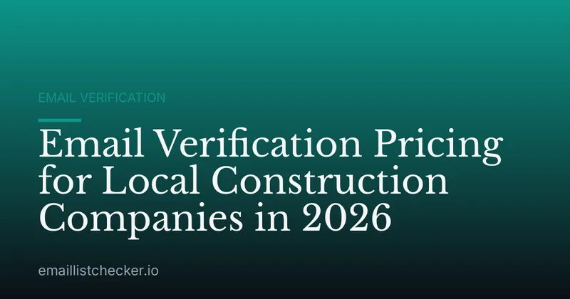 Email Verification Pricing for Local Construction Companies in 2026