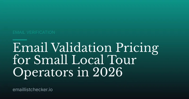 Email Validation Pricing for Small Local Tour Operators in 2026