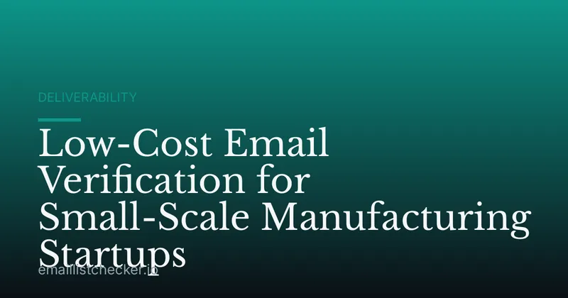 Low-Cost Email Verification for Small-Scale Manufacturing Startups
