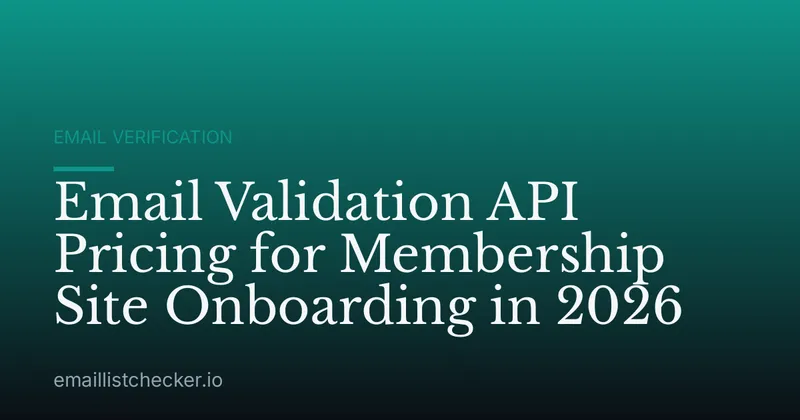Email Validation API Pricing for Membership Site Onboarding in 2026