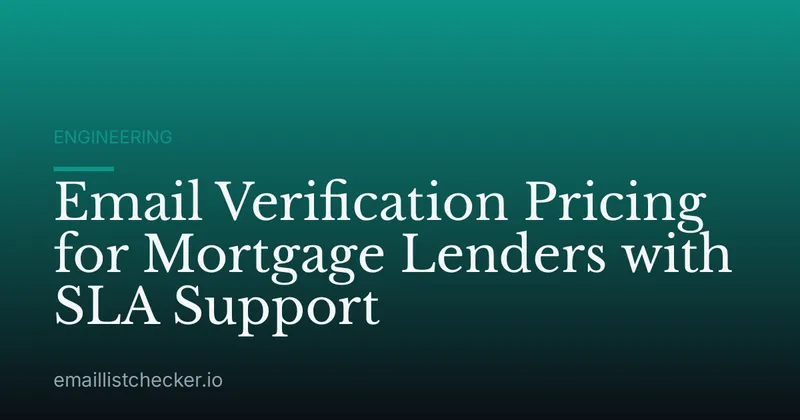 Email Verification Pricing for Mortgage Lenders with SLA Support