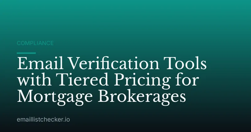 Email Verification Tools with Tiered Pricing for Mortgage Brokerages